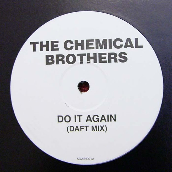The Chemical Brothers - Do It Again (Daft Mix) | Not On Label (The Chemical Brothers) (AGAIN001) - main The Chemical Brothers - Do It Again (Daft Mix) | Not On Label (The Chemical Brothers) (AGAIN001) - main