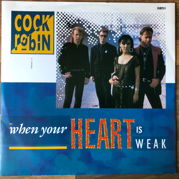 Cock Robin - When Your Heart Is Weak | CBS (650029 6) - main