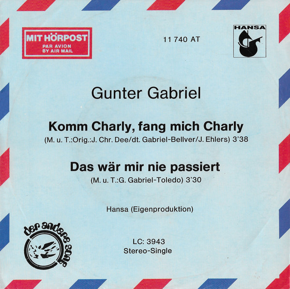Gunter Gabriel - Komm Charly, Fang Mich Charly / Das Wär Mir Nie Passiert | Der Andere Song (11 740 AT)