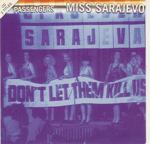 Passengers - Miss Sarajevo | Island Records (CIDT 625) - 2