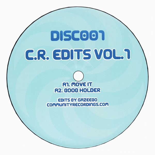 Gazeebo - C.R. Edits Vol. 1 | Disco Edits (US) (DISC-001) - main Gazeebo - C.R. Edits Vol. 1 | Disco Edits (US) (DISC-001) - main