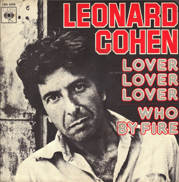Leonard Cohen - Lover Lover Lover / Who By Fire | CBS (CBS 2699)