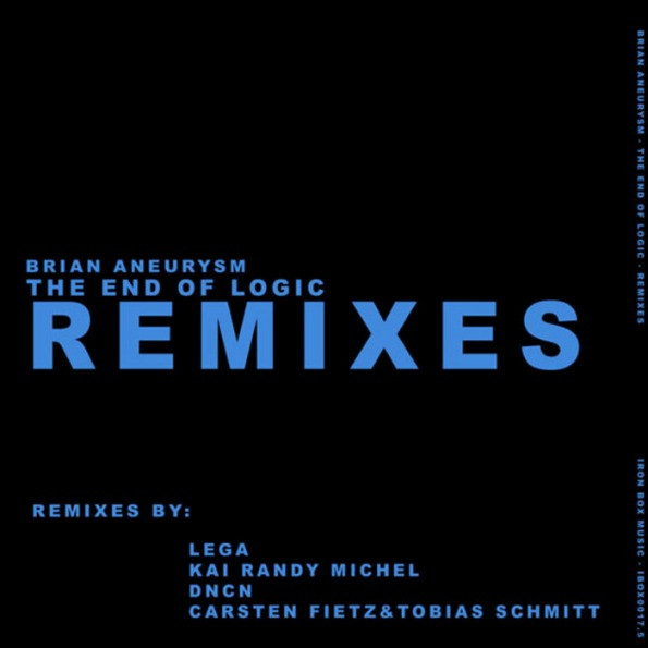 Brian Aneurysm - The End Of Logic (Remixes) | Iron Box Music (IBOX017.5) - main