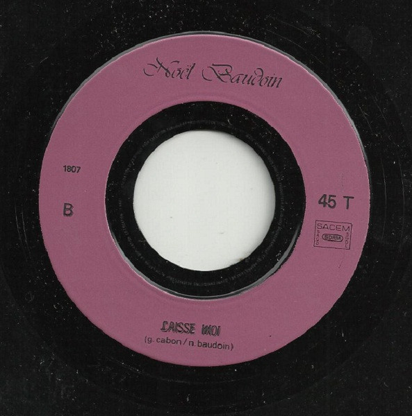 Noël Baudoin - Ma Vie Pour Toi / Laisse-Moi | Not On Label (Noël Baudoin Self-released) (1807) - 4
