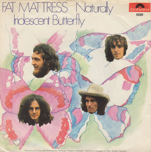 Fat Mattress - Naturally / Iridescent Butterfly | Polydor (59 361)