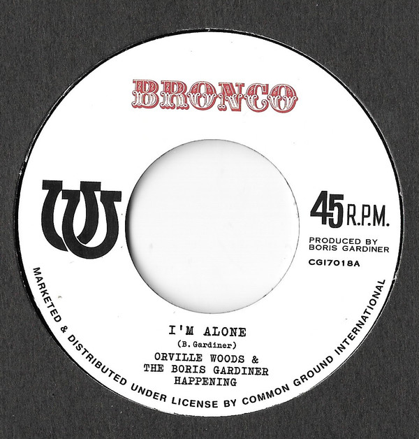 Orville Wood & The Boris Gardiner Happening , Roy Panton - I'm Alone / Endless Memory | Bronco (CGI7018) - main