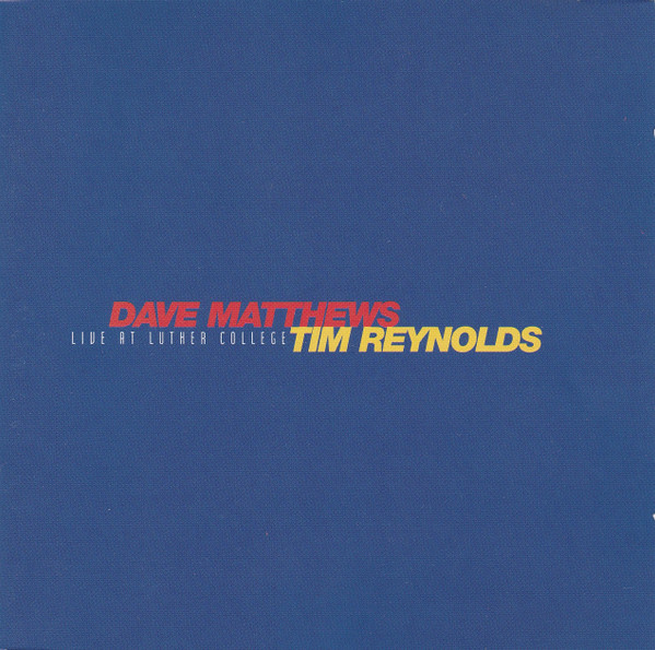 Dave Matthews , Tim Reynolds - Live At Luther College | RCA (07863 67755 2) - main
