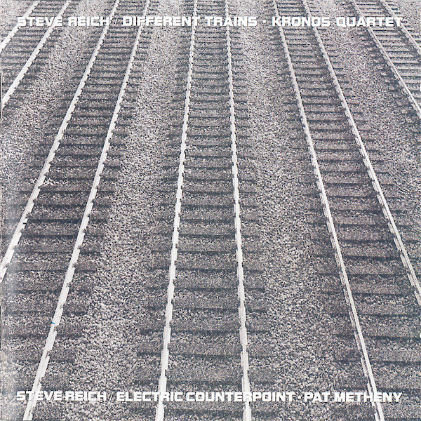 Steve Reich - Kronos Quartet / Pat Metheny - Different Trains / Electric Counterpoint | Elektra Nonesuch (7559-79176-2)