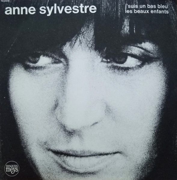 Anne Sylvestre - J'suis Un Bas Bleu / Les Beaux Enfants | Disques Meys (10.025) - main
