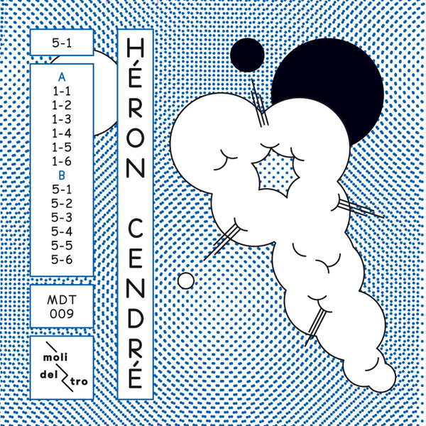 Héron Cendré - 5-1 | moli del tro records (MDT009) - main Héron Cendré - 5-1 | moli del tro records (MDT009) - main