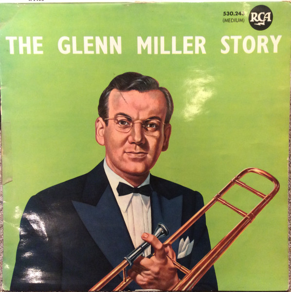 Glenn Miller And His Orchestra - The Glenn Miller Story | RCA Victor (530.243)