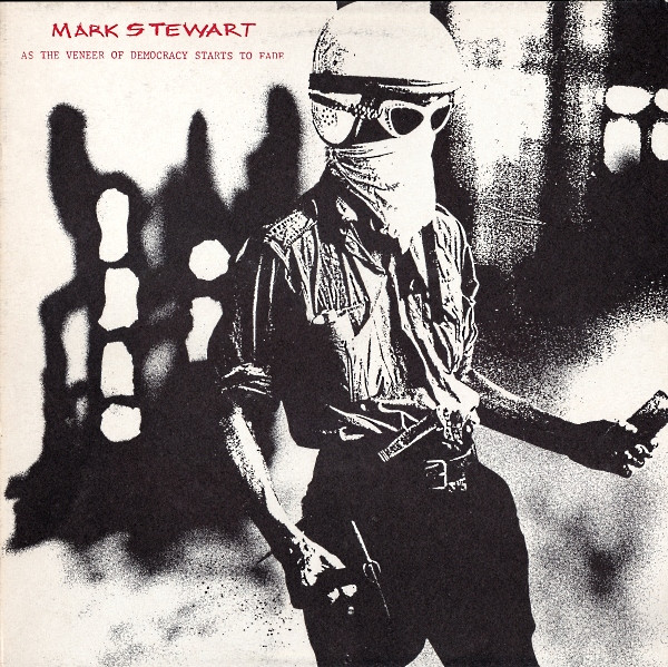 Mark Stewart - As The Veneer Of Democracy Starts To Fade | Mute (STUMM 24)