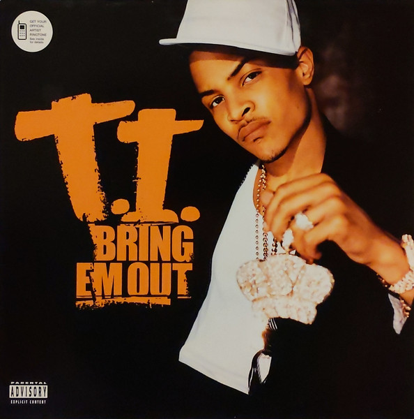 T.I. - Bring Em Out | Atlantic (7567-93668-0)