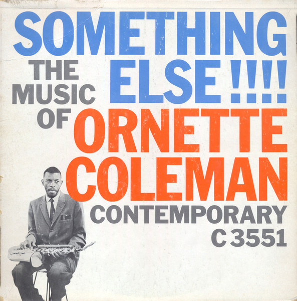 Ornette Coleman - Something Else!!!! | Contemporary Records (C 3551) Ornette Coleman - Something Else!!!! | Contemporary Records (C 3551)