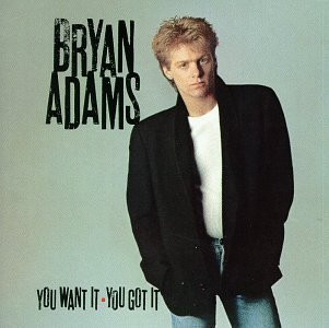 Bryan Adams - You Want It, You Got It | A&M Records (393 154-1) - main