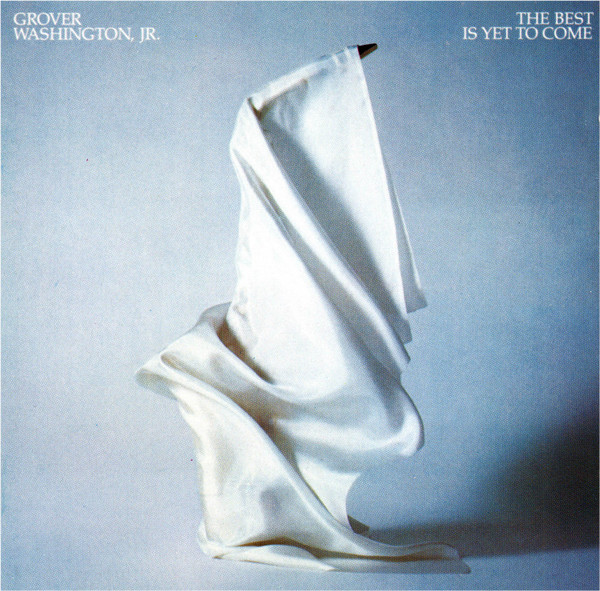Grover Washington, Jr. - The Best Is Yet To Come | Elektra (960 215-2) - main