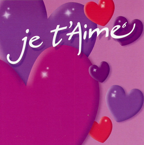 Various - Je T'Aime⁶ | Universal Music Group (9846400) - main Various - Je T'Aime⁶ | Universal Music Group (9846400) - main