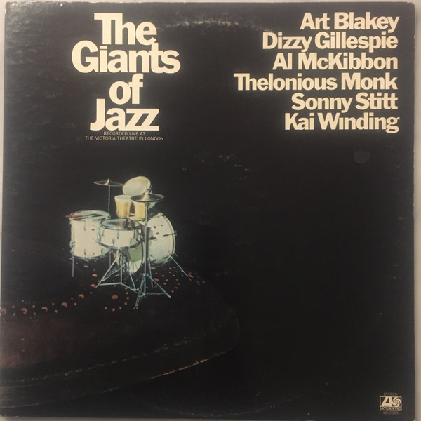 Art Blakey , Dizzy Gillespie , Al McKibbon , Thelonious Monk , Sonny Stitt , Kai Winding - The Giants Of Jazz | Atlantic (SD 2-905)