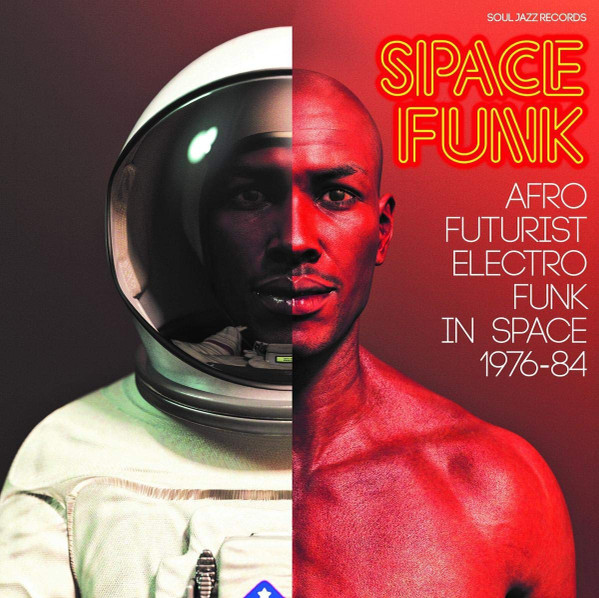 Various - Space Funk (Afro Futurist Electro Funk In Space 1976-84) | Soul Jazz Records (SJR CD449)