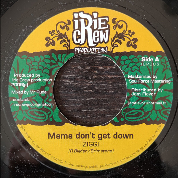 Ziggi / Mitch - Mama Don't Get Down / Bonjour Mon Amour | Irie Crew Production (ICP005)