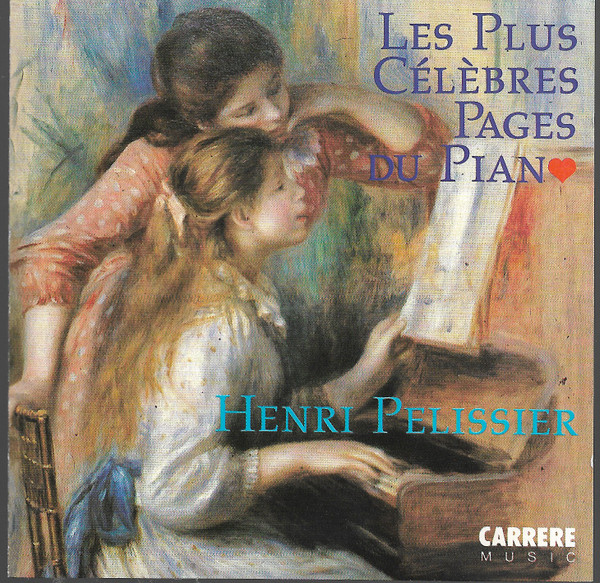 Henri Pelissier - Les Plus Célèbres Pages Du Piano | Carrere Music (9031-74661-2) - main