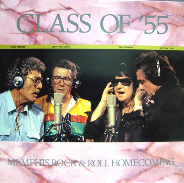 Class Of '55 = Carl Perkins / Jerry Lee Lewis / Roy Orbison / Johnny Cash - Memphis Rock & Roll Homecoming | America Records (830 002-1)