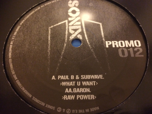 Paul B & Subwave / Garon - What U Want / Raw Power | Sonix (SONIX 012) - main
