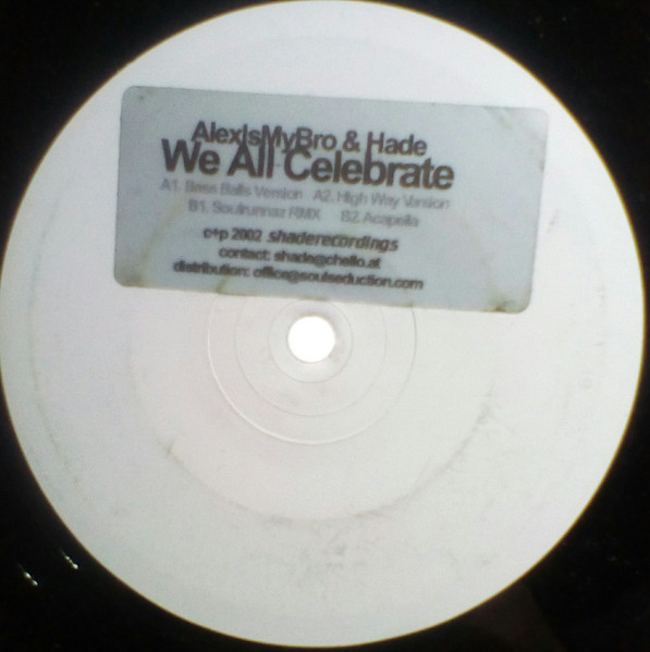Alex Is My Bro & Hade - We All Celebrate | Shade Recordings (SHADE 03)