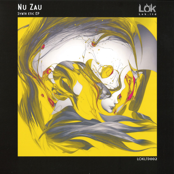 Nu Zau - Synth Etic EP | Lok Ltd (LOKLTD002)
