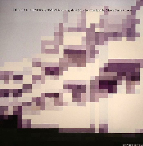 The Five Corners Quintet Featuring Mark Murphy - Remixed By Nicola Conte & Povo | Ricky-Tick Records (RT010)