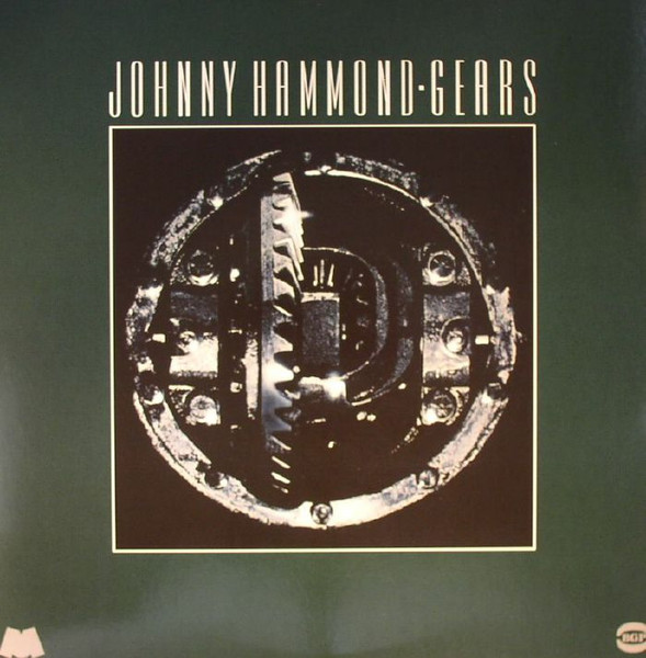 Johnny Hammond - Gears: Remastered Plus 6 | BGP Records (HIQLP2 034) - main Johnny Hammond - Gears: Remastered Plus 6 | BGP Records (HIQLP2 034) - main