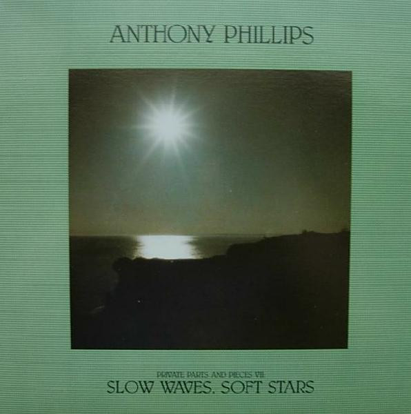 Anthony Phillips - Private Parts And Pieces VII: Slow Waves, Soft Stars | Audion Recording Co (SYN 308)