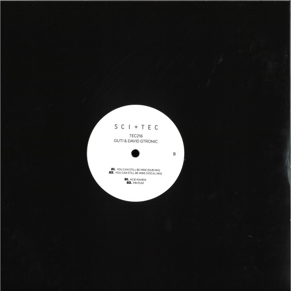 Guti , David Gtronic - You Can Still Be Mine | SCI + TEC Vinyl Audio (TEC216) - 2