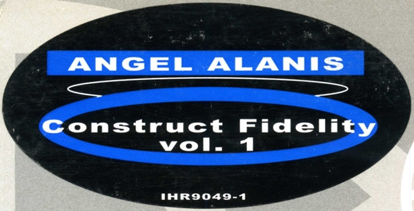 Angel Alanis - Construct Fidelity Vol. 1 | International House Records (IHR 9049-1) - 3