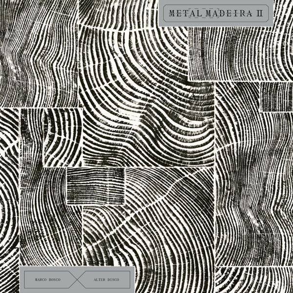 Marco Bosco x Alter Disco - Metalmadeira II | Soundway (SNDWLP203) - main Marco Bosco x Alter Disco - Metalmadeira II | Soundway (SNDWLP203) - main