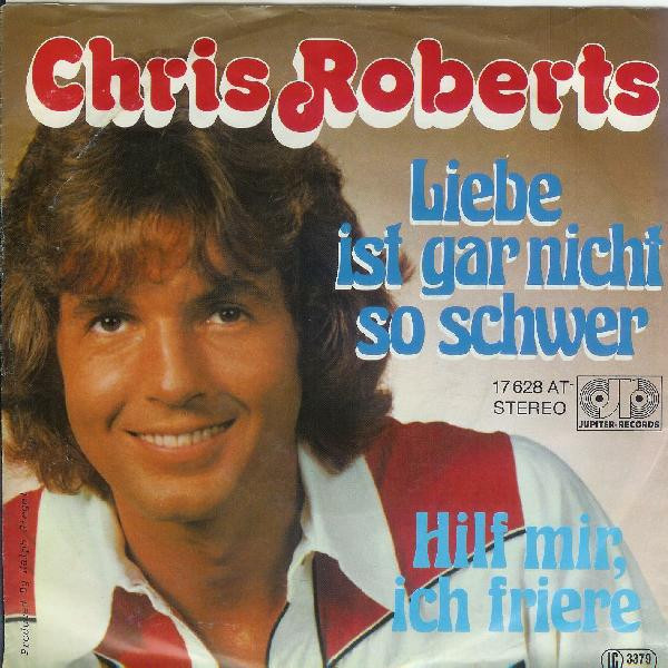 Chris Roberts - Liebe Ist Gar Nicht So Schwer | Jupiter Records (17 628 AT)