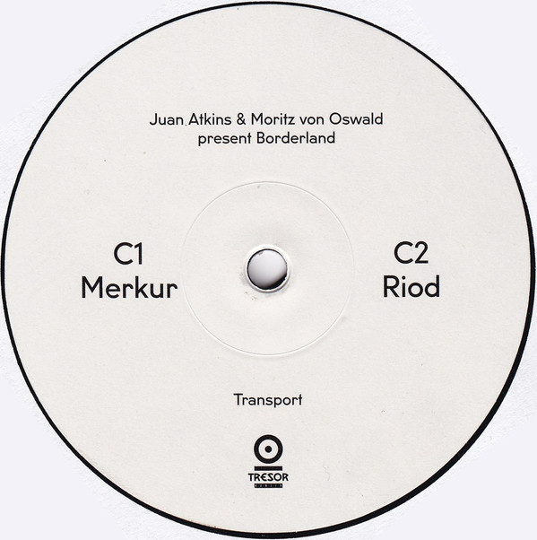 Juan Atkins & Moritz von Oswald Present Borderland - Transport | Tresor (Tresor.285LP) - 3