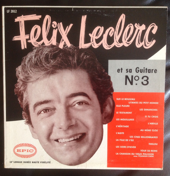 Félix Leclerc - Et Sa Guitare No. 3 | Epic (LF 2012) - main Félix Leclerc - Et Sa Guitare No. 3 | Epic (LF 2012) - main