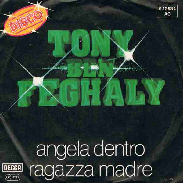 Tony Benn Feghaly - Angela Dentro / Ragazza Madre | Decca (6.12 534) - main