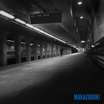 Makazoruki - On The Wire | Geenger Records (GNGR012) - main Makazoruki - On The Wire | Geenger Records (GNGR012) - main