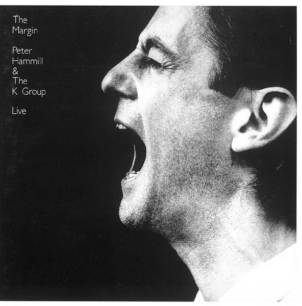 Peter Hammill & The K Group - The Margin (Live) | Foundry Records (FONDL 1) - main Peter Hammill & The K Group - The Margin (Live) | Foundry Records (FONDL 1) - main
