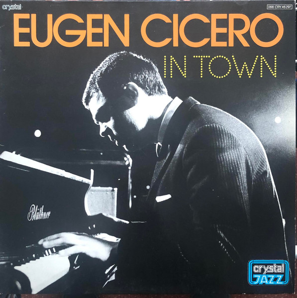 Eugen Cicero - In Town | Crystal Jazz (066 CRY 45 297) - main Eugen Cicero - In Town | Crystal Jazz (066 CRY 45 297) - main