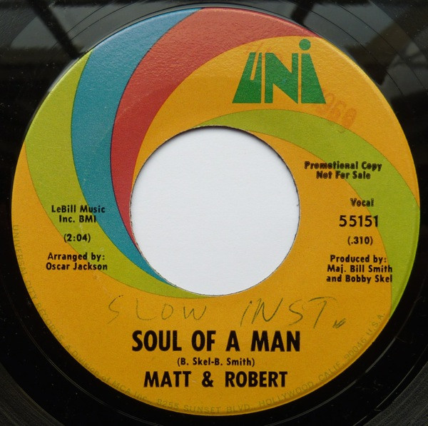 Matt & Robert - These Arms Of Mine / Soul Of A Man | UNI Records (55151) - 2