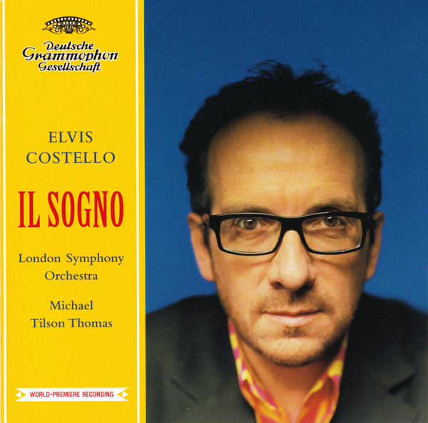 Elvis Costello , London Symphony Orchestra , Michael Tilson Thomas - Il Sogno | Deutsche Grammophon (00289 471 5772)