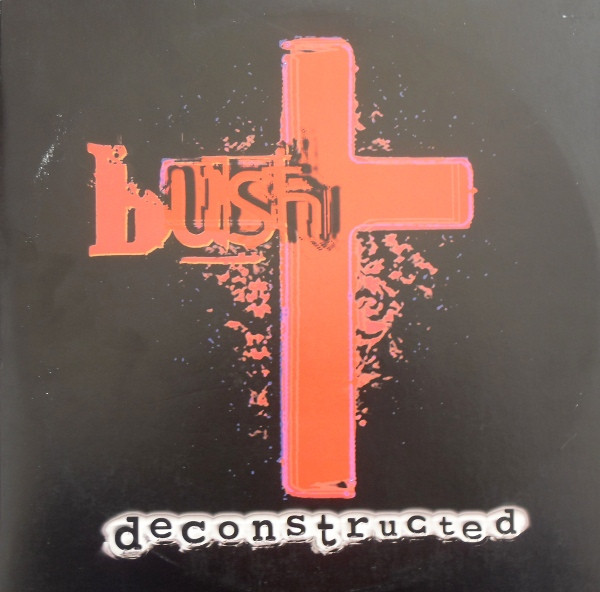 Bush - Deconstructed | Interscope Records (INT2-90161)