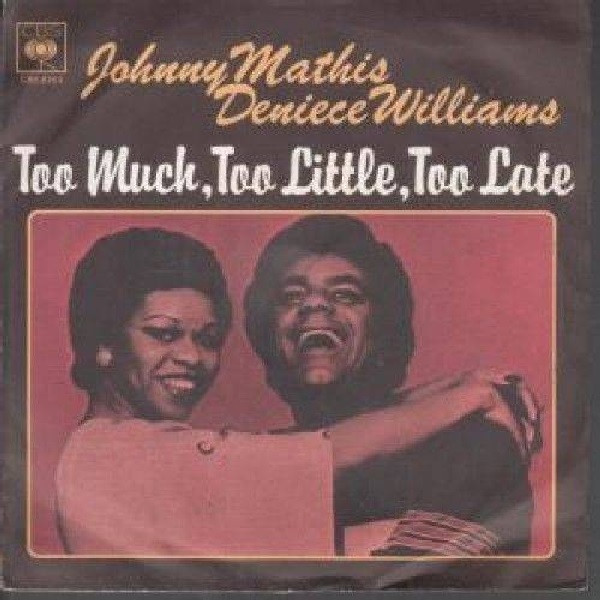 Johnny Mathis & Deniece Williams - Too Much, Too Little, Too Late | CBS (CBS 6164) - main Johnny Mathis & Deniece Williams - Too Much, Too Little, Too Late | CBS (CBS 6164) - main