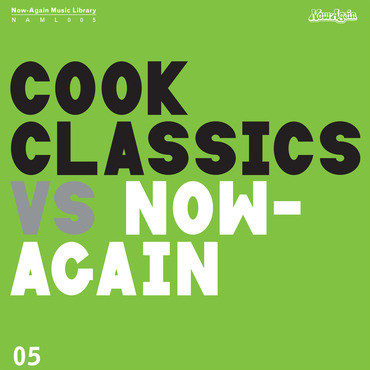 Cook Classics - Cook Classics Vs. Now-Again | Now-Again Records (NAML005) Cook Classics - Cook Classics Vs. Now-Again | Now-Again Records (NAML005)