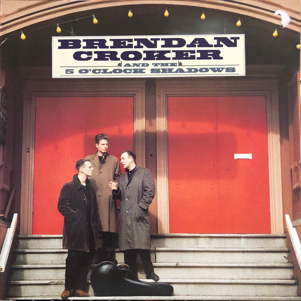 Brendan Croker And The 5 O'Clock Shadows - Brendan Croker And The 5 O'Clock Shadows | Silvertone Records (ZL74218) - main