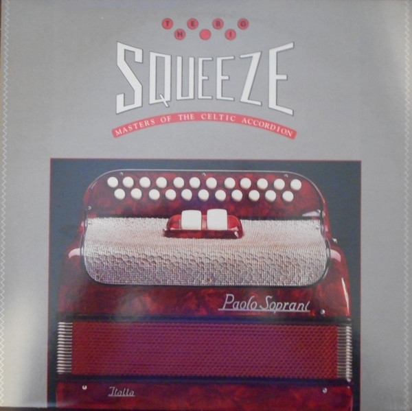 Various - The Big Squeeze - Masters Of The Celtic Accordion | Green Linnet (SIF 1093)