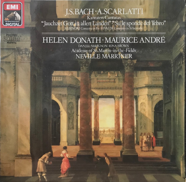 Maurice André • Helen Donath • Sir Neville Marriner • The Academy Of St. Martin-in-the-Fields • Daniel Arrignon • Iona Brown - Johann Sebastian Bach / Alessandro Scarlatti / Tomaso Albinoni / Antonio Vivaldi - Cantate No 51 - Jauchzet Gott In Allen Landen / Cantate Su Le Sponde Del Tebro / Trumpet & Oboe Concerto In F / Trumpet & Violin Concerto In B Flat | EMI Records Ltd. (2701754)